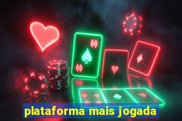 plataforma mais jogada